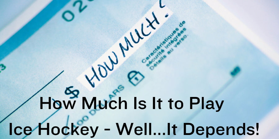 picture of a check with text: how much is it to play ice hockey - well it depends