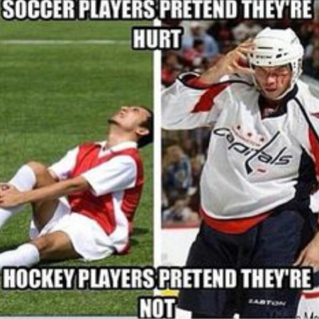 Soccer vs. Ice Hockey Meme. Soccer players pretend they're hurt. Hockey Players pretend they're not