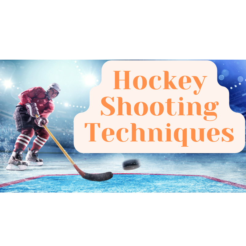 Hockey Shooting Techniques